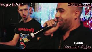 Cheb Charef Ft Mounder Vegas | 3labali Makich Mliha-A3touni 150 Live © الشاب شراف تعشقي وراكي ناكره