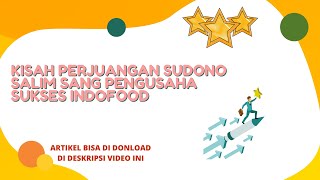 KISAH PERJUANGAN SUDONO SALIM SANG PENGUSAHA SUKSES INDOFOOD