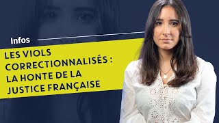 Viols correctionnalisés : la honte de la justice française