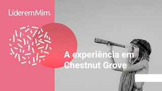 A experiência em Chestnut Grove