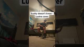 Scotty doesn’t know - Lustra cover #rockband #music #guitarmusic #guitarsongs #cover #guitarartist