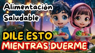 AFIRMACIONES POSITIVAS PARA NIÑOS MIENTRAS DUERMEN | HABITOS ALIMENTICIOS  SALUDABLES | HIPNOPEDIA