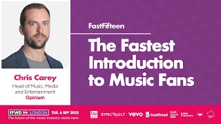 The Fastest Introduction to Music Fans | Chris Carey | FFWD London 2022