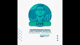 EmpreendeWeek: Transformação Digital para os Pequenos Negócios