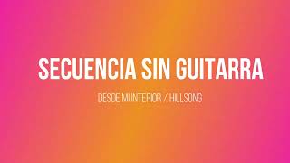 Secuencia sin Guitarra / Desde mi interior / Hillsong