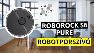 Roborock S6 Pure robotporszívó bemutató