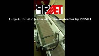 Fully-Automatic feeder after Thermoformer by PRIMET