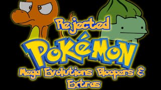 Rejected Pokemon Mega Evolutions Bloopers & Extras