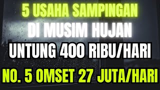 5 USAHA SAMPINGAN DI DESA DI MUSIM HUJAN UNTUNG 400 RIBU SEHARI  - BISNIS MUSIM HUJAN MENGUNTUNGKAN!