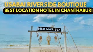 Usabai Riverside Boutique Hotel Chanthaburi | Best Location Hotel in Chanthaburi