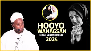 Hooyo Wanagsan || 𝗪𝗮𝗰𝗱𝗶 iyo 𝗤𝗶𝘀𝗼𝗼𝘆𝗶𝗻 𝗖𝗮𝗷𝗶𝗶𝗯 𝗔𝗵 | Sheekh Xuseen Cali Jabuut2024