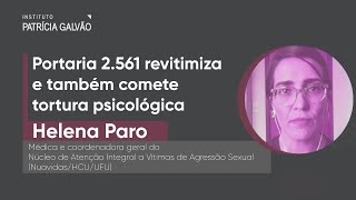 Helena Paro - Portaria 2.561 revitimiza e também comete tortura psicológica