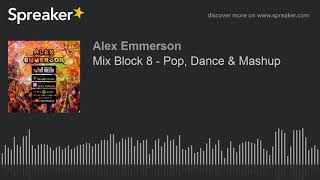 Mix Block 8 - Pop, Dance & Mashup