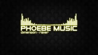 Dimension - Raver | DnB | Phoebe Music