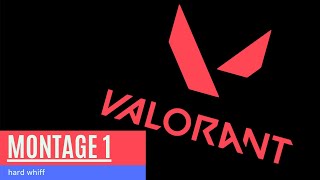 VALORANT MONTAGE1 - hard whiff