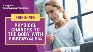 Physical Changes to the Body from Fibromyalgia