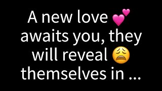 💌 A new love is on the horizon for you, and they will reveal themselves in...