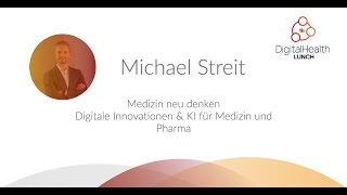 Digital Health Lunch - Vortrag "KI für Medizin und Pharma" mit Michael Streit