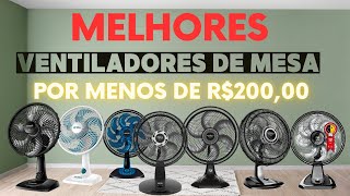 MELHORES VENTILADORES DE MESA POR MENOS DE R$200,00