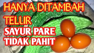 Cara memasak sayur pare supaya tidak pahit