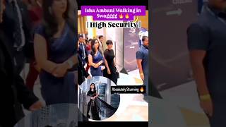 Isha Ambani Walking in Swagg🔥with High Security || Absolutely Stunning🔥 #shorts #music #song