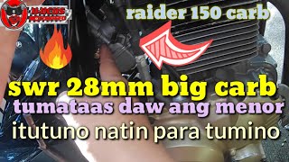 SWR 28MM CARB | TUMATAAS ANG MENOR | RAIDER 150 | ITUTUNO