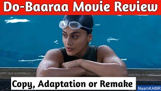 Do Baaraa Movie Review | Anurag Kashyap | Taapsee Pannu | Mirage Remake or Copy |