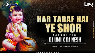 Har Taraf Hai Yeh Shor (Tapori Mix) DJ Umi x DJ Nesh | Sanjay Dutt | Vaastav | Dahi Handi Special