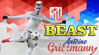 Antoine Griezmann●French Beast