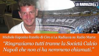 AUDIO - Michele fratello di Ciro: «Grazie a tutti. La SSC NAPOLI non ci ha nemmeno chiamati».