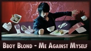 Me against Myself - Bboy Blond - JuBaFilms