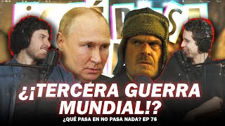 ¿Se Viene La Tercera Guerra Mundial... O NUCLEAR? | ¿QPNPN? EP 76