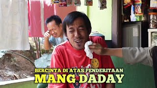 Bercinta Diatas Penderitaan Mang Daday