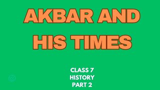 Akbar And His Times|part(2)|class7|History|ICSE