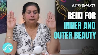 Reiki For Inner & Outer Beauty