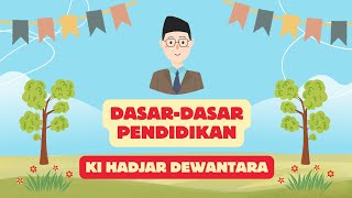 DASAR-DASAR PENDIDIKAN KI HADJAR DEWANTARA (FILOSOFI PENDIDIKAN INDONESIA - T2 KONEKSI ANTAR MATERI)