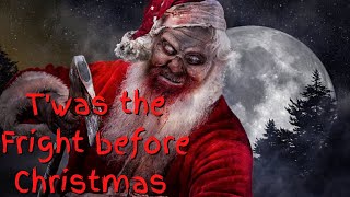 "T'was the Fright before Christmas" Creepypasta