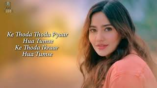 Ke thoda thoda pyar hua tumse full song with lyrics Stebin Ben | Sidharth Malhotra | Neha Sharma