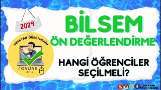 BİLSEM İÇİN ÖN DEĞERLENDİRME ÇALIŞMASI  BİLSEME NASIL HAZIRLANMALIYIM?