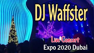 DJ Waffster Live @Jubilee Stage | Expo 2020 Dubai 💞