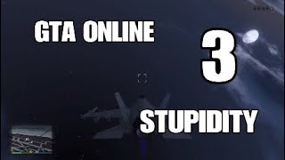 GTA Online: Stupidity #3