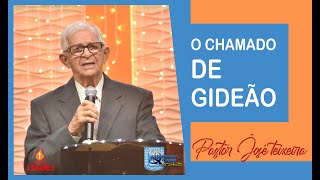 O CHAMADO DE GIDEÃO  -  Pastor José Teixeira