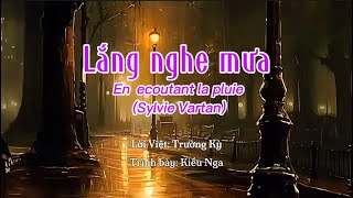 Lắng nghe mưa. Nhạc Pháp, lời Việt: Trường Kỳ. Trình bày: Kiều Nga