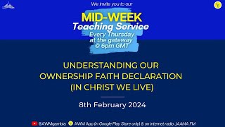 Understanding Our Ownership Faith Declaration - (In Christ We Live) - 8th February 2024