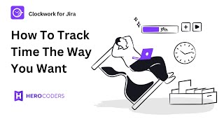 Track Time the Way You Want with Clockwork for Jira