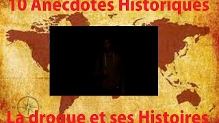 LA DROGUES ET SES HISTOIRES - 10 Anecdotes Historiques