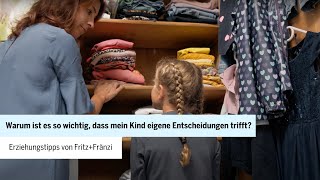 Warum ist es so wichtig, dass mein Kind eigene Entscheidungen trifft?