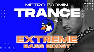 EXTREME BASS BOOST TRANCE - METRO BOOMIN, TRAVIS SCOTT & YOUNG THUG