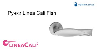 Дверные ручки Linea Cali Fish