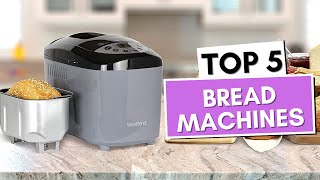 Top 5 Best BREAD MACHINES